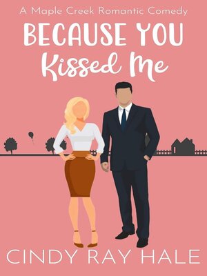 cover image of Because You Kissed Me
